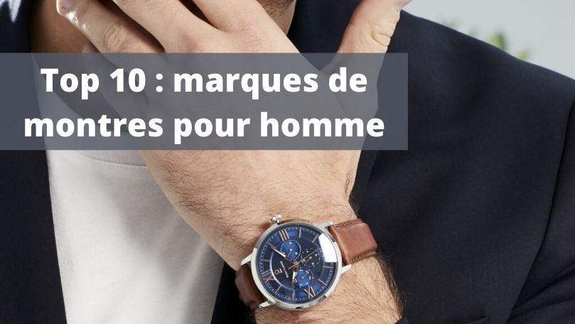 Top 10 des marques de montres pour homme